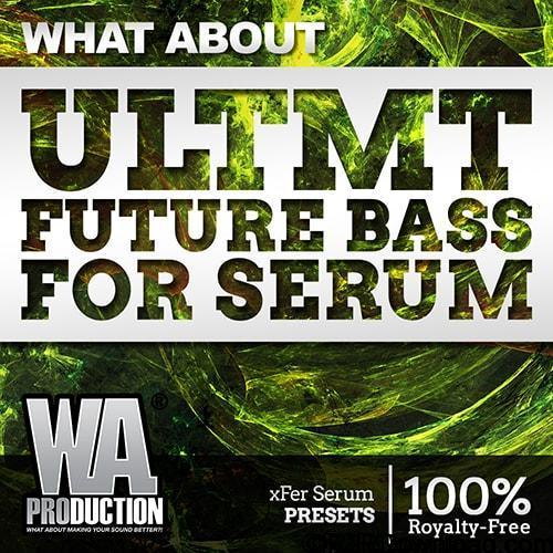WA Production What About ULTMT Future Bass For Serum