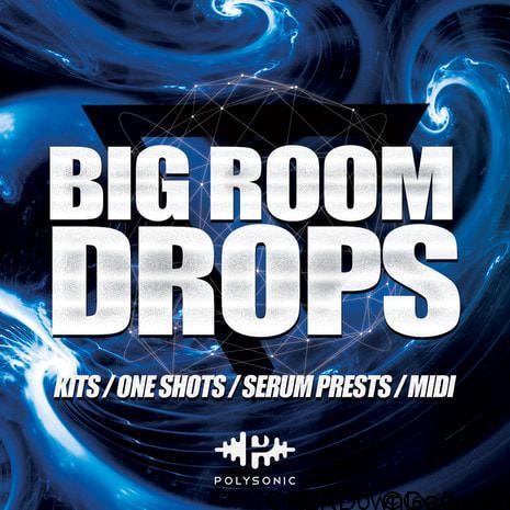Polysonic Big Room Drops WAV MiDi XFER RECORDS SERUM