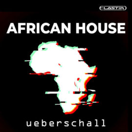 Ueberschall African House ELASTIK