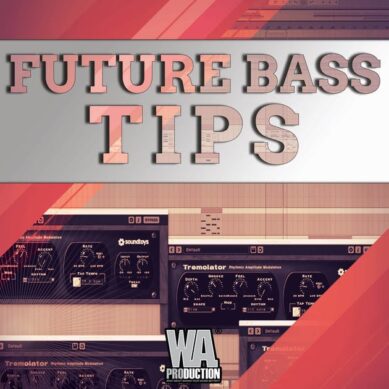 WA Production Future Bass Tips And Tricks TUTORIAL