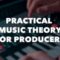 Skillshare Practical Music Theory For Producers – Writing In Key TUTORiAL