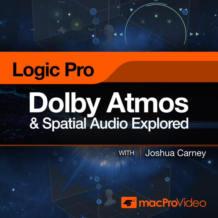 MacProVideo Logic Pro 305 Dolby Atmos and Spatial Audio Explored ...