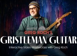 Truefire Greg Koch’s Gristleman Guitar Tutorial