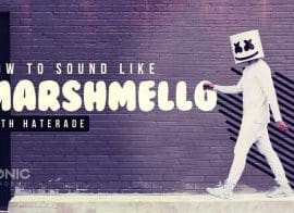 Sonic Academy How to Make: How To Sound Like Marshmello TUTORiAL