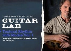 Truefire Brad Carlton’s Guitar Lab: Textural Rhythm with Modes Vol. 1 Tutorial