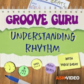 Ask Video Groove Guru 101 Understanding Rhythm TUTORiAL