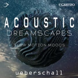 Ueberschall Acoustic Dreamscapes ELASTIK