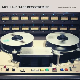 PastToFutureReverbs MCI JH-16 2 Inch Multi-track Tape Recorder IRs! Impulse Responses (IRs) WAV AiFF