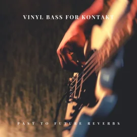 PastToFutureReverbs Vinyl Bass Guitar For Kontakt! KONTAKT