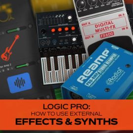 Groove3 Logic Pro: How to Use External Effects & Synths TUTORiAL