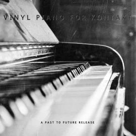 PastToFutureReverbs Vinyl Piano For Kontakt! KONTAKT