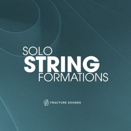 Fracture Sounds Solo String Formations v1.0.1 KONTAKT