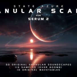 State Azure Granular Scapes Soundpack for Serum 2