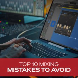 Groove3 Top 10 Mixing Mistakes to Avoid TUTORiAL