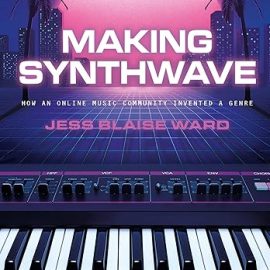 Making Synthwave: How an Online Music Community Invented a Genre