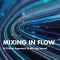 Mixing in Flow: A Critical Approach to Mixing Sound
