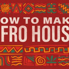 Sonic Academy How To Make Afro House with Sensho TUTORiAL