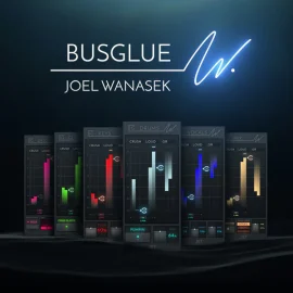 Joey Sturgis Tones Joel Wanasek Bus Glue Bundle v1.0.6 [WIN]