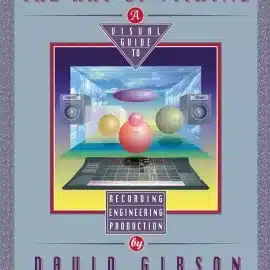 The Art of Mixing: A Visual Guide to Recording, Engineering, and Production 4th Edition