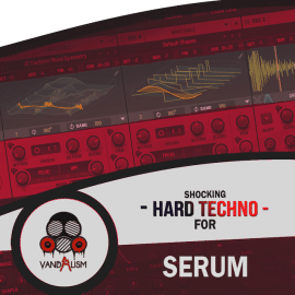 Vandalism Shocking Hard Techno For Serum MiDi Serum Presets