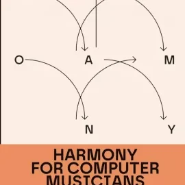 Harmony for Computer Musicians: Second Edition