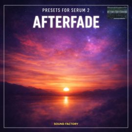 Sound Factory Afterfade for Serum 2 Serum 2 Presets